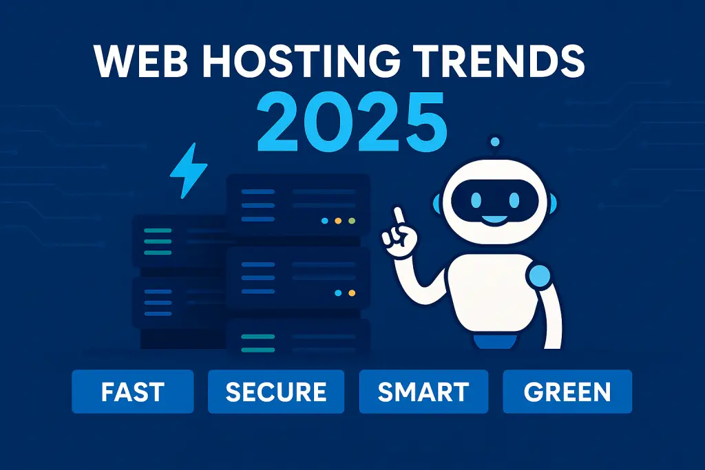 Alt Text: Banner image titled "Web Hosting Trends 2025" featuring a friendly AI robot pointing upward next to stacked servers, with icons for FAST, SECURE, SMART, and GREEN highlighted on a tech-inspired blue background.