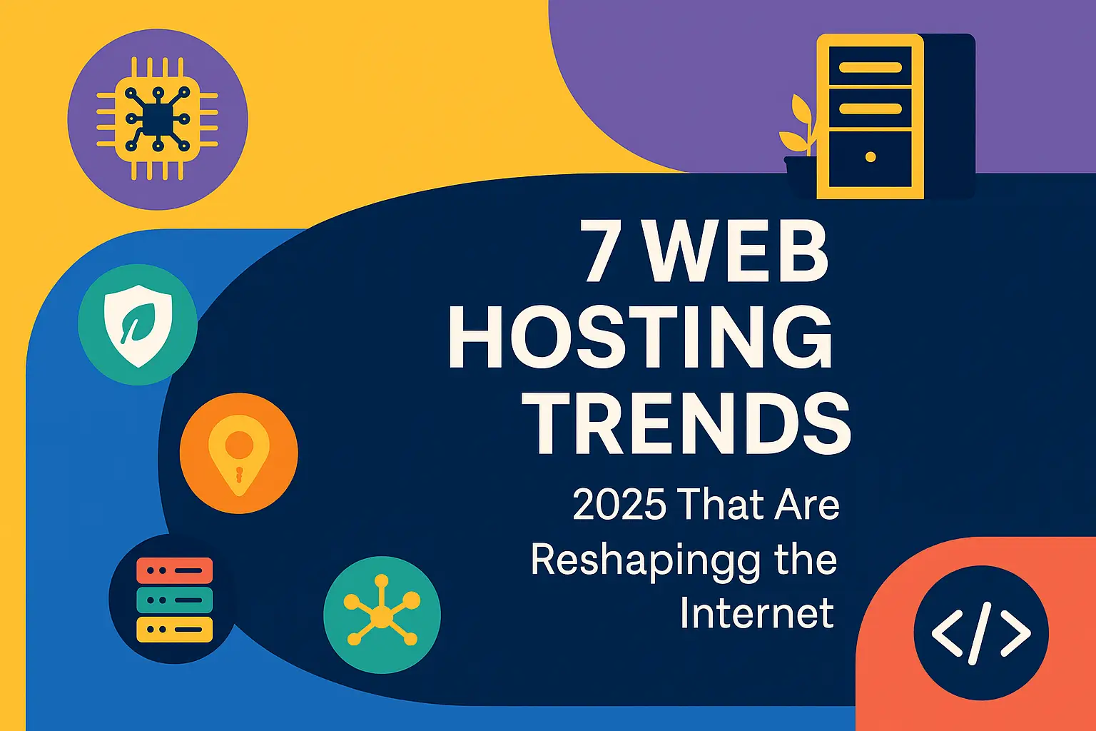 7 Web Hosting Trends 2025 That Are Reshaping the Internet